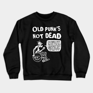 old punks not dead Crewneck Sweatshirt